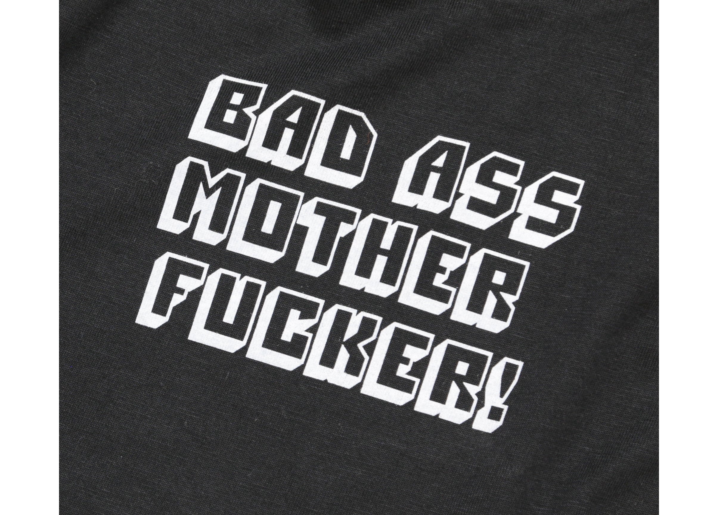 "BAD ASS MOTHER FUCKER!" T-SHIRT